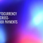 The Role of Crypto in Cross-Border Payments